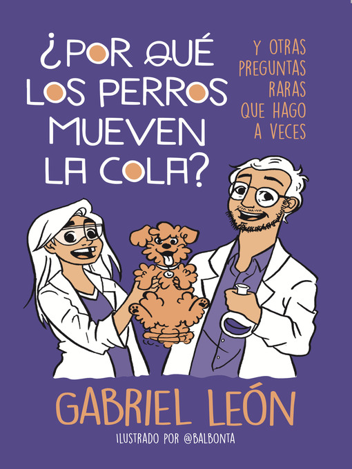 Title details for ¿Por qué los perros mueven la cola? by Gabriel León - Wait list